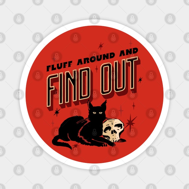 Fluff Around And Find Out Magnet by The WYLD Tribe